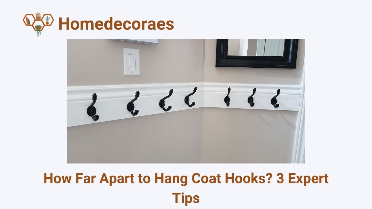 How Far Apart to Hang Coat Hooks 3 Expert Tips